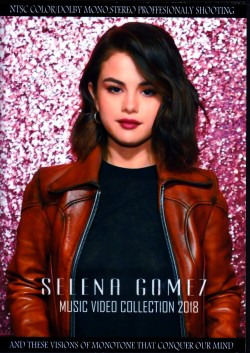 Selena Gomez セレーナ・ゴメス/Music Video Collection 2018