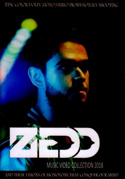 Zedd ゼッド/Music Video Collection 2018