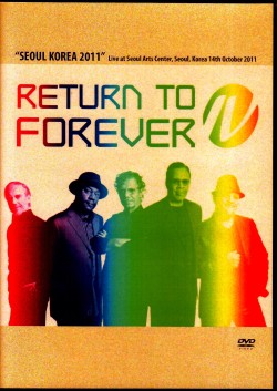 Return to Forever リターン・トゥ・フォーレヴァー/South Korea 2011