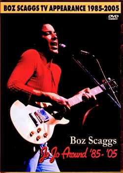 Boz Scaggs ボズ・スキャッグス/TV Appearance 1985-2005
