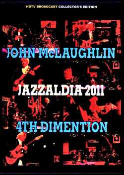 John McLaughlin 4th Dimention ジョン・マクラフリン/Spain 2011