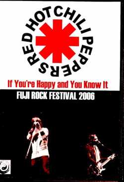 Red Hot Chili Peppers レッド・ホット・チリ・ペッパーズ/フジロック・フェスティバル 2006年 Niigata,Japan 2006