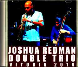 Joshua Redman Double Trio ジョシュア・レッドマン/Spain 2010