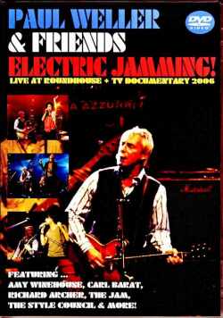 Paul Weller & Friends ポール・ウェラー/London,UK 2006 & more