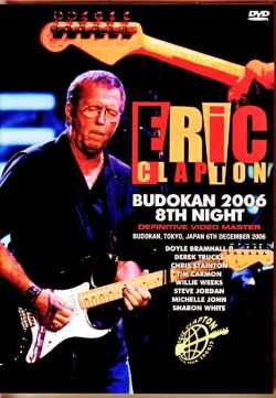 Eric Clapton エリック・クラプトン/Tokyo,Japan 12.6.2006 Complete