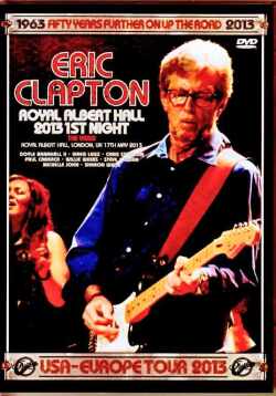 Eric Clapton エリック・クラプトン/London,UK 5.17.2013 Complete