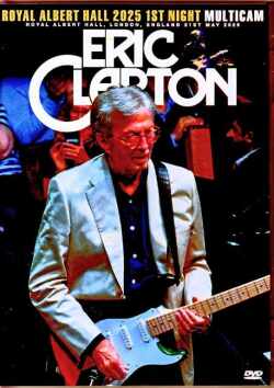 Eric Clapton エリック・クラプトン/London,UK 05.21.2025 Complete Multi-Cam Edition