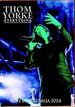 Thom Yorke トム・ヨーク/Australia 2024 Multi-Cam Edition & more