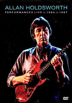 Allan Holdsworth アラン・ホールズワース/Performances Live 1993-1997