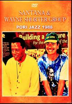 Santana Wayne Shorter Group サンタナ ウェイン・ショーター/Finland 07.17.1988 Multi-Cam Edition