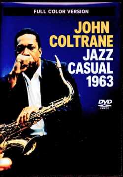 John Coltrane ジョン・コルトレーン/Jazz Casual TV Program 12.07.1963 AI Full Color Edition