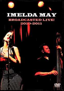 Imelda May イメルダ・メイ/Live Broadcast Collection 2010-2011