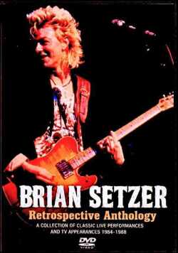 Brian Setzer ブライアン・セッツアー/Classic Live Performances & TV Appearances 1984–1988