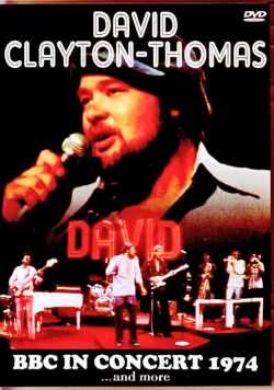 David Clayton-Thomas デヴィッド・クレイトン・トーマス/London,UK 1974 Pre Broadcast Edition & more