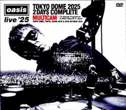 Oasis オアシス/Tokyo,Japan 2025 2Days Complete Multi-Cam Edition