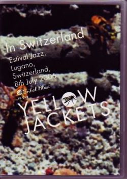 Yellow Jackets イエロー・ジャケット/Switzerland 2006