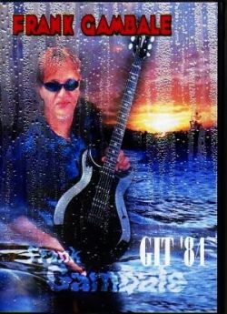 FRANK GAMBALE フランク・ギャンバレ/GIT 1984
