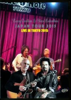 Larry Carlton,Steve Lukather ラリー・カールトン/Tokyo,Japan 2015 & more