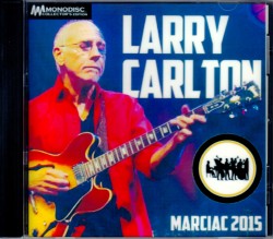 Larry Carlton ラリー・カールトン/France 2015