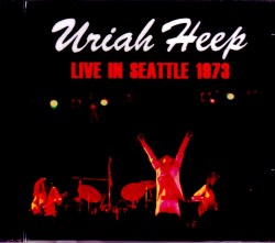 Uriah Heep ユーライア・ヒープ/WA,USA 1973