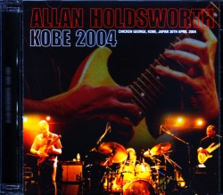Allan Holdsworth アラン・ホールズワース/Hyogo,Japan 2004
