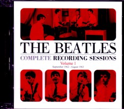 Beatles ビートルズ/Recording Sessions 1962-1963