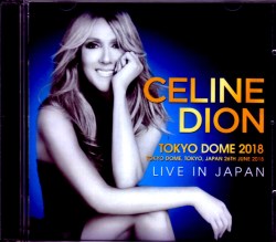 Celine Dion セリーヌ・ディオン/Tokyo,Japan 2018
