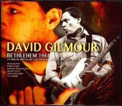 David Gilmour デヴィッド・ギルモア/PA,USA 1984 & more
