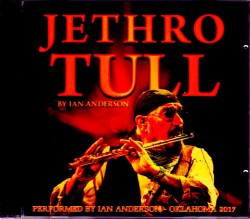 Jethro Tull,Ian Anderson ジェスロ・タル/OK,USA 2017