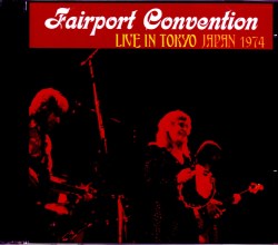 Fairport Convention フェアポート・コンヴェンション/Tokyo,Japan 1974