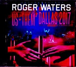 Roger Waters ロジャー・ウォーターズ/TX,USA 2017