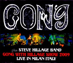Gong,Steve Hillage ゴング スティーヴ・ヒレッジ/Italy 2009