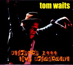 Tom Waits トム・ウェイツ/Italy 1999
