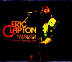 Eric Clapton エリック・クラプトン/Osaka,Japan 11.5.1974 SBD & AUD Upgrade