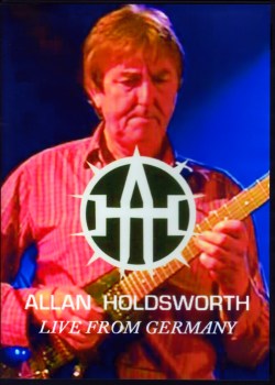 Allan Holdsworth アラン・ホ－ルズワース/Germany 1986 & 2011