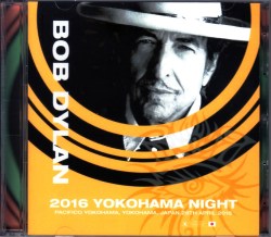 Bob Dylan ボブ・ディラン/Kanagawa 2016 Upgrade