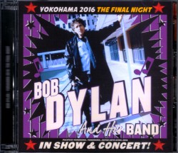 Bob Dylan ボブ・ディラン/Kanagawa,Japan 2016