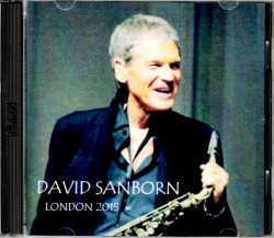 David Sanborn デヴィッド・サンボーン/London,UK 2015