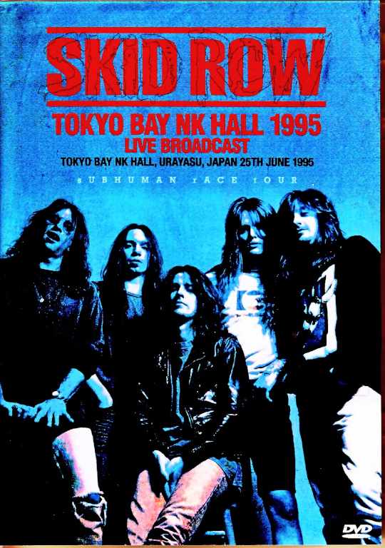 Skid Row スキッド・ロウ/Tokyo,Japan 06.25.1995 Complete Broadcast