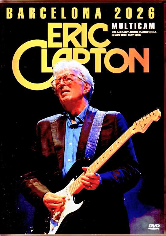 Eric Clapton エリック・クラプトン/Spain 05.10.2026 Multi-Cam Edition