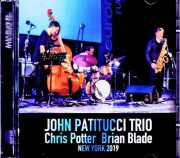 John Patitucci Trio Chris Potter,Brian Blade ジョン・パティトゥッチ クリス・ポッター/NY,USA 05.24.2019