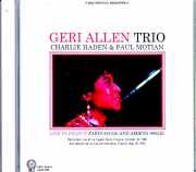 Geri Allen Trio Charlie Haden,Paul Motian ジェリ・アレン チャーリー・ヘイデン/France 1989 &amp; more Soundboard Edition