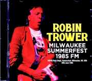 Robin Trower ロビン・トロワー/WI,USA 06.28.1985 FM Broadcast Edition