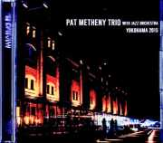 Pat Metheny Trio Jazz Orchestra パット・メセニー/Kanagawa,Japan 09.27.2015
