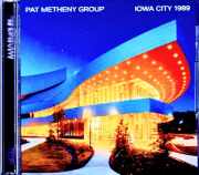 Pat Metheny Group Lyle Mays パット・メセニー ライル・メイズ/IA,USA 09.17.1989 Complete Soundboard Edition
