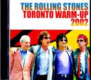 Rolling Stones ローリング・ストーンズ/トロント・ウォームアップ Canada 08.16.2002 Complete Soundboard Edition &amp; more