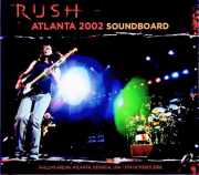 Rush ラッシュ/GA,USA 10.13.2002 Soundboard Edition
