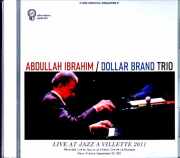 Abdaullah Ibrahim Dollar Brand Trio アブドゥーラ・イブラヒム/France 09.02.2011 Complete Soundboard Edition