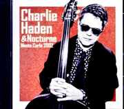Charlie Haden and Nocturne チャーリー・ヘイデン/Monaco 04.20.2002 FM Broadcast Edition