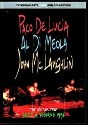 Guitar Trio Paco de Lucia,Al di Meola,John McLaughlin アル・ディメオラ ジョン・マクラフリン パコ・デ・ルシア/France 1996